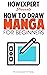 How To Draw Manga For Begin...