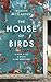 The House of Birds