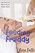 Feeding Freddy: A Taboo Medical Doctor ABDL/Age Play Fetish Story!
