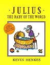 Julius, the Baby of the World by Kevin Henkes