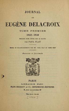 Journal de Eugène Delacroix: Tome 1. 1823-1850 (ebook)
