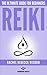 REIKI: The Ultimate Guide For Beginners