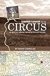 Leaving Cancer for the Circus: an american odyssey inspired by love and recovery