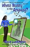 Book cover for Whose Reality Is This Anyway?: A tale of hope for those who struggle with reality.