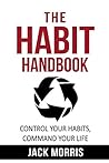 The Habit Masterplan: Transform Your Habits, Transform Your Life. Step-by-step guide to instantly implement the habits you need in your life. *BONUS CHAPTER* 7 Success Habits To Live By