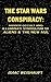 THE STAR WARS CONSPIRACY: HIDDEN OCCULT AND ILLUMINATI SYMBOLISM OF ALIENS & THE NEW AGE