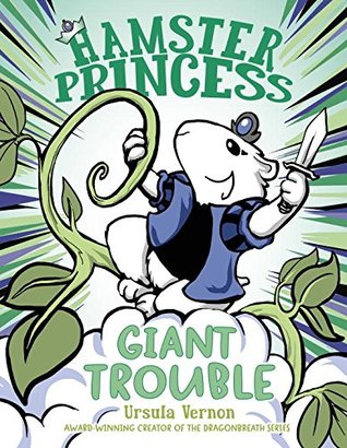 Giant Trouble (Hamster Princess, #4)