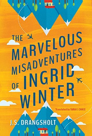The Marvelous Misadventures of Ingrid Winter (Ingrid Winter Misadventure #1)