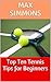 Top Ten Tennis Tips for Beginners