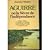 Aguirre ou la fièvre de l'indépendance - Relation véridique de l'expédition de l'Omagua et de l'El Dorado  (1560-1561)