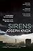Sirens by Joseph Knox Sirens by Joseph Knox