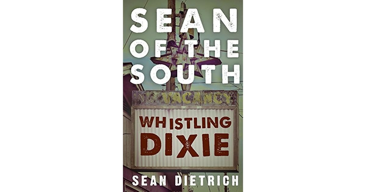 Sean of the South Whistling Dixie by Sean Dietrich