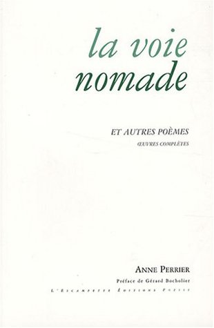 La voie nomade & autres poèmes: Oeuvre complète 1952 2007 (Paperback)
