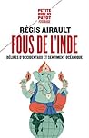 Fous de l'Inde: délires d'Occidentaux et sentiment océanique Fous de l'Inde: délires d'Occidentaux et sentiment océanique