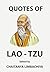 Quotes of Lao-Tzu: Laozi - an ancient Chinese philosopher