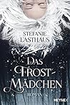 Das Frostmädchen by Stefanie Lasthaus