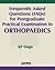 FAQs for Postgraduate Practical Examinations in Orthopedics