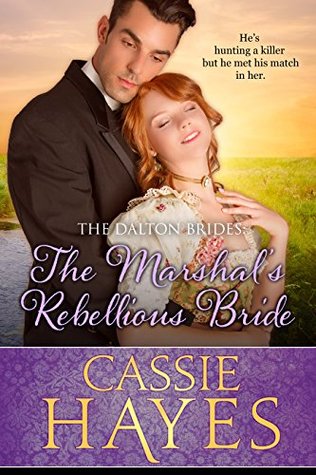The Marshal's Rebellious Bride (The Dalton Brides, #9)