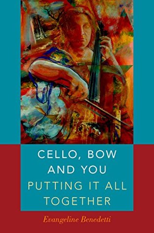 Cello, Bow and You: Putting it All Together (Kindle Edition)