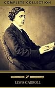 Lewis Carroll : The Complete Collection