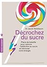 Décrochez du sucre !