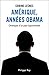 Amérique, années Obama. Chroniques d'un pays ingouvernable (DOCUMENT) (French Edition)