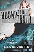 Bound to the Truth