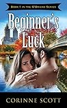 Beginner's Luck by Corinne Scott Beginner's Luck by Corinne Scott