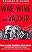 War, Wine and Valour