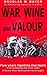 War, Wine and Valour