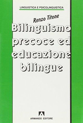 Bilinguismo precoce e educazione bilingue (Linguistica e psicolinguistica)