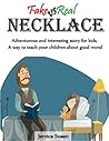 Fake vs real necklace: Adventurous and interesting story for kids. A way to teach your children about good moral. Fake vs real necklace: Adventurous and interesting story for kids. A way to teach your children about good moral.