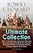 ROBERT E. HOWARD Ultimate Collection – 300+ Cult Classics: Adventure Novels, Western, Horror & Detective Stories, Historical Books (Including Poetry, Essays, Articles & Letters) - ALL in One Volume