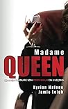 Madame Queen by Kyrian Malone