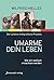 Umarme dein Leben: Wie wir seelisch erwachsen werden - Der Lebens-Integrations-Prozess (Edition Neue Psychologie) (German Edition)