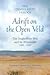 Adrift on the Open Veld: The Anglo-Boer War and Its Aftermath 1899-1943; The Deneys Reitz Trilogy / Deneys Reitz