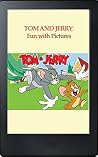 TOM AND JERRY: Fun with Pictures: Picture Book With Beautiful Illustrations TOM AND JERRY: Fun with Pictures: Picture Book With Beautiful Illustrations