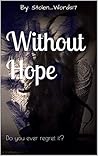 Without Hope: Do you ever regret it? (The everlasting series Book 1)