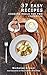37 Easy Recipes: Cooking Meals For Two – Cookbook