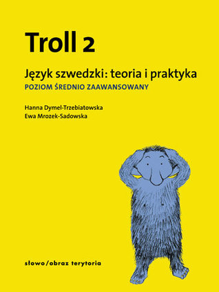 Troll 2. Język szwedzki: teoria i praktyka. Poziom średnio zaawansowany