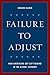 Failure to Adjust: How Amer...