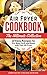 Air Fryer Cookbook: The Ult...