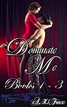 Dominate Me Books 1 - 3