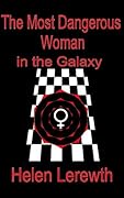 The Most Dangerous Woman in the Galaxy