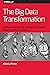 The Big Data Transformation