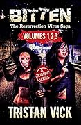 BITTEN Omnibus Edition (Books 1-3): The Resurrection Virus Saga