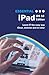 Essential iPad: iOS 10 Edition (Computer Essentials)