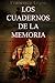 Los cuadernos de la memoria (Spanish Edition)