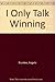 I Only Talk Winning