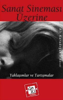 Sanat Sineması Üzerine - Yaklaşımlar ve Tartışmalar (Paperback)